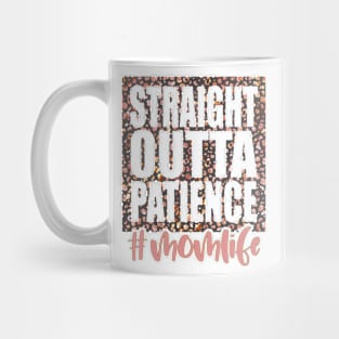 Straight Out of Patience Mug